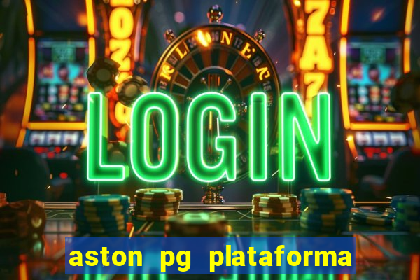 aston pg plataforma de jogos